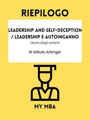 cover image of Riepilogo-- Leadership and Self-Deception / Leadership e autoinganno